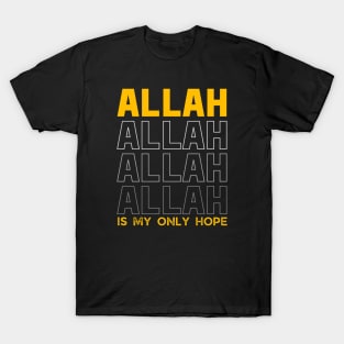 Allah is My Only Hope T-Shirt